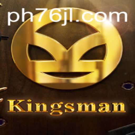 Kingsman: Embark on a Thrilling Journey in the World of 76JL